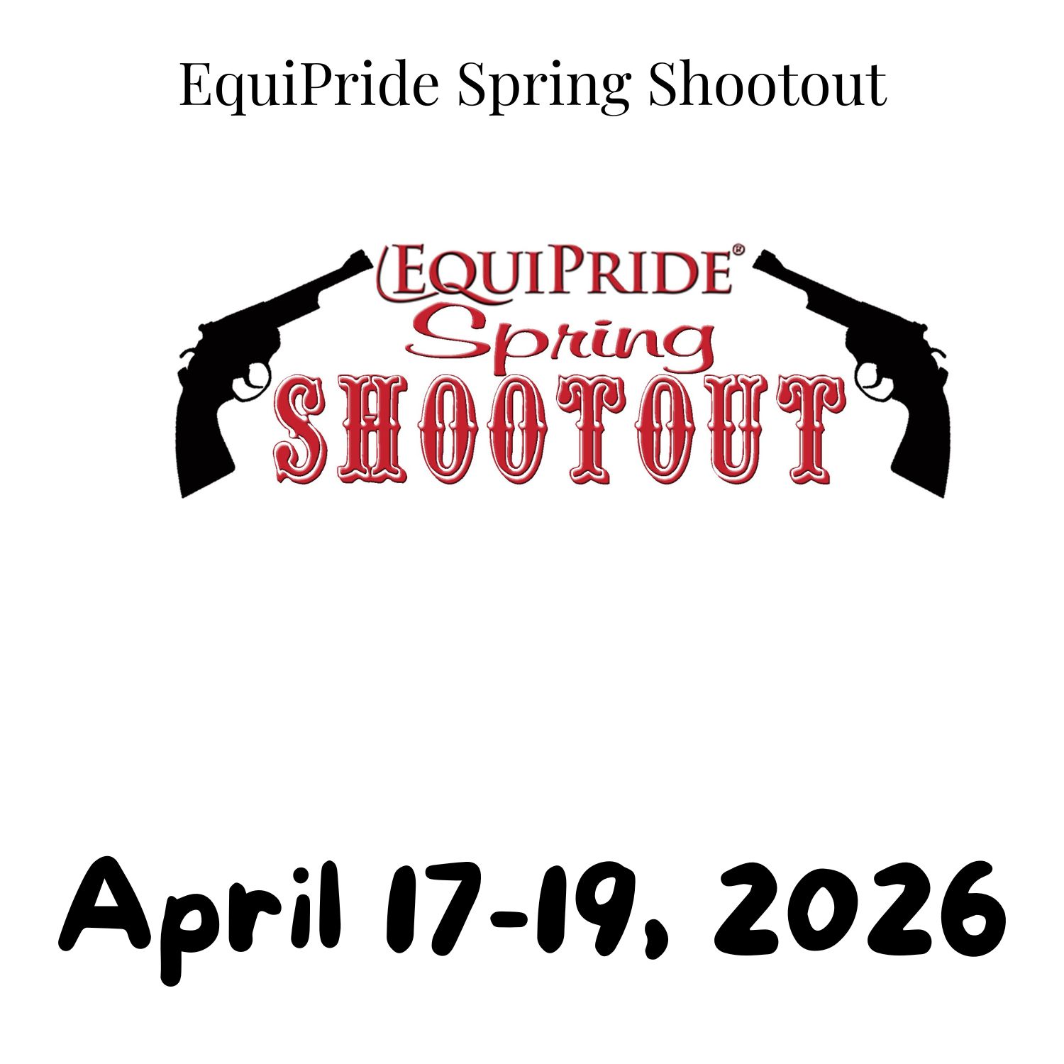 EQUIEPRIDE SPRING SHOOTOUT
